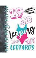 19 And Leaping Into My Leotards: 19 Year Old Girls Gymnastic, Ice Skating Or Ballet A4 College Ruled Composition Writing Notebook For Athletic Girls To Write In