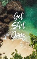 Get Sh*t Done