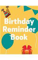 Birthday Reminder Book: Record All Your Important Dates to Remember Month by Month Diary (Volume 3)