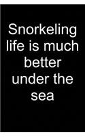 Snorkeling Life: Notebook for Snorkeler Snorkeler Diver Snorkel Underwater 6x9 Lined with Lines