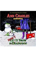 Don't Let It Snow in Deadwood Lib/E