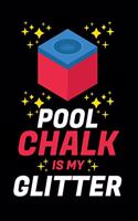 Pool Chalk Is My Glitter