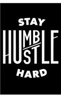 Stay Humble Hustle Hard