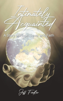 Intimately Acquainted: A Story of Hope, Love, and Faith