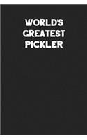 World's Greatest Pickler: Blank Lined Career Notebook Journal