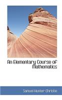 An Elementary Course of Mathematics