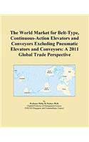 The World Market for Belt-Type, Continuous-Action Elevators and Conveyors Excluding Pneumatic Elevators and Conveyors