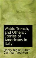 Waldo Trench, and Others