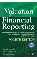 Valuation for Financial Reporting: Fair Value Measurement in Business Combinations, Early Stage Entities, Financial Instruments and Advanced Topics