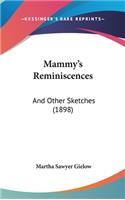 Mammy's Reminiscences: And Other Sketches (1898)