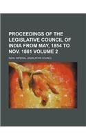 Proceedings of the Legislative Council of India from May, 1854 to Nov. 1861 Volume 2