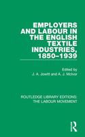 Employers and Labour in the English Textile Industries, 1850-1939