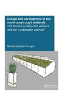 Design and Development of Two Novel Constructed Wetlands: The Duplex-Constructed Wetland and the Constructed Wetroof