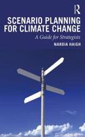 Scenario Planning for Climate Change: A Guide for Strategists