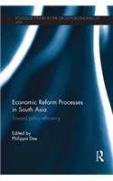 Economic Reform Processes in South Asia