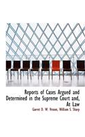 Reports of Cases Argued and Determined in the Supreme Court And, at Law