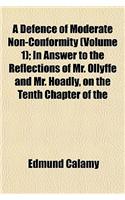 A Defence of Moderate Non-Conformity (Volume 1); In Answer to the Reflections of Mr. Ollyffe and Mr. Hoadly, on the Tenth Chapter of the: (English)