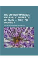 The Correspondence and Public Papers of John Jay (Volume 3); 1782-1793: (English)