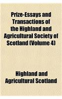 Prize-Essays and Transactions of the Highland and Agricultural Society of Scotland Volume 4
