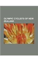 Olympic Cyclists of New Zealand: Aaron Gate, Alison Shanks, Blair Stockwell, Brendon Cameron, Brian Fowler, Bruce Biddle, Chris Nicholson (Athlete), C(English)