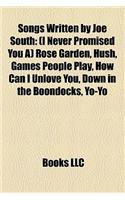 Songs Written by Joe South: I Never Promised You a Rose Garden, Hush, Games People Play, How Can I Unlove You, Down in the Boondocks, Yo-Yo(English)