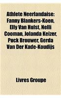 Athlte Nerlandaise: Fanny Blankers-Koen, Elly Van Hulst, Nelli Cooman, Jolanda Keizer, Puck Brouwer, Gerda Van Der Kade-Koudijs(French)