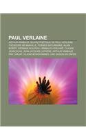Paul Verlaine: Arthur Rimbaud, Uvre Poetique de Paul Verlaine, Theodore de Banville, Poemes Saturniens, Alain Borer, Germain Nouveau