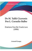 De M. Tullii Ciceronis Pro L. Cornelio Balbo