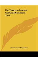 The Telegram Formula and Code Combiner (1885)