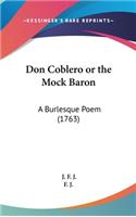 Don Coblero or the Mock Baron: A Burlesque Poem (1763)