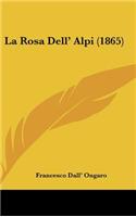 La Rosa Dell' Alpi (1865)
