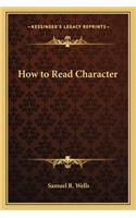 How to Read Character