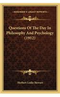 Questions Of The Day In Philosophy And Psychology (1912)