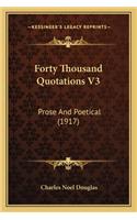 Forty Thousand Quotations V3: Prose and Poetical (1917)