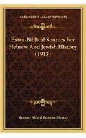 Extra-Biblical Sources For Hebrew And Jewish History (1913)