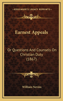 Earnest Appeals: Or Questions and Counsels on Christian Duty (1867)