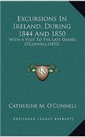 Excursions in Ireland, During 1844 and 1850