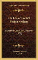 The Life of Ezekiel Boring Kephart