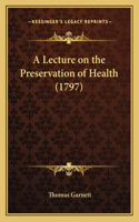 Lecture on the Preservation of Health (1797)