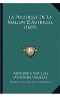 La Politique De La Maison D'Autriche (1689)