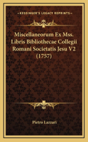 Miscellaneorum Ex Mss. Libris Bibliothecae Collegii Romani Societatis Jesu V2 (1757): (Latin)