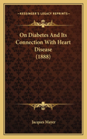 On Diabetes And Its Connection With Heart Disease (1888)