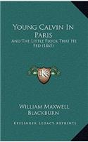 Young Calvin In Paris