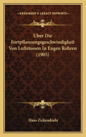 Uber Die Fortpflanzungsgeschwindigkeit Von Luftstossen In Engen Rohren (1905)