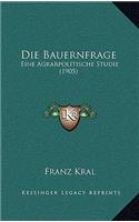 Die Bauernfrage: Eine Agrarpolitische Studie (1905)