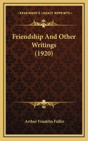 Friendship And Other Writings (1920)