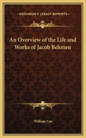 An Overview of the Life and Works of Jacob Behmen