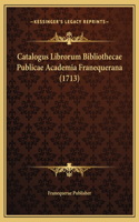 Catalogus Librorum Bibliothecae Publicae Academia Franequerana (1713)