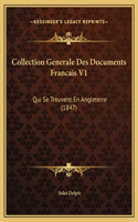 Collection Generale Des Documents Francais V1: Qui Se Trouvent En Angleterre (1847)