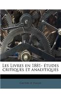 Les Livres en 1881- études critiques et analytiques